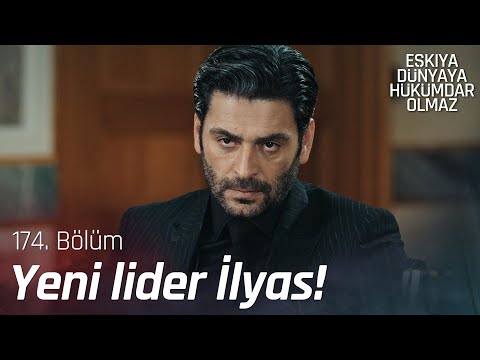 Masanın yeni lideri İlyas! - Eşkıya Dünyaya Hükümdar Olmaz 174. Bölüm