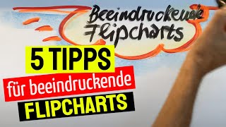 Visualisieren beim Präsentieren? 5 Tipps für beeindruckende Flipcharts