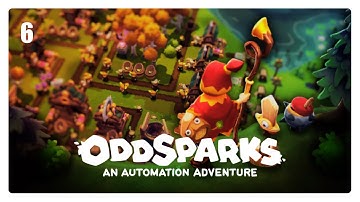 CHOPPY SPARKS // Oddsparks an Automation Adventure - Part 6
