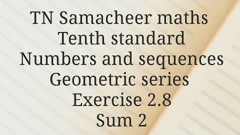 TN Samacheer maths/Tenth standard /Numbers and sequences/Exercise 2.8