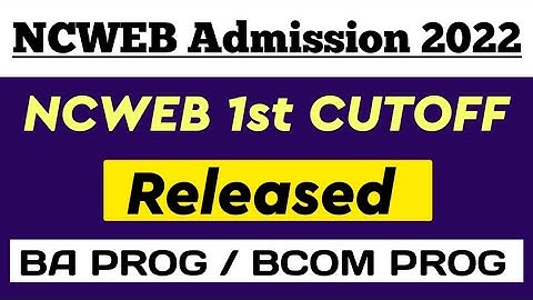 Ncweb UG 1st Cut Off List Released 2022 | NCWEB UG Admission First Cutoff 2022 | Ncweb first Cutoff
