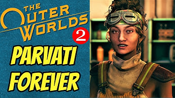 Parvati Forever |Outer Worlds Episode 2 |