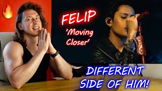 DAMN, HE DID THAT! FELIP - 'Moving Closer' (Superior Sessions Live) | Singer Reaction!