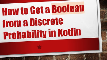How to Get a Boolean from a Discrete Probability in Kotlin