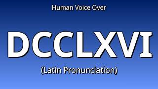 👉 How To Say: DCCLXVI - Latin Pronunciation