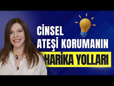 Uzun Süreli İlişkilerde Cinsel Ateşi Korumanın Harika Yollları! - Dr. Şenay Eserdağ