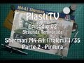 PlastiTV S02EP02 - Sherman M4-A1 (Italeri) 1/35 - Parte 02: Pintura