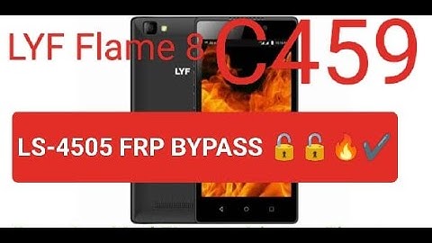 LYF  Flame 8 LS 4505 C459 FRP /Google Account By Pass No Pc NO Tool