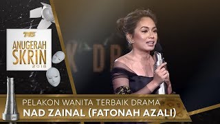 Pelakon Wanita Terbaik Drama - Nad Zainal (Fatonah Azali) | #ASK2018
