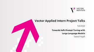 Towards Soft-Prompt Tuning with Large Language Models |  Vector Applied Intern Talks screenshot 3