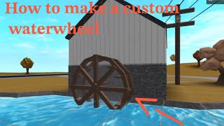 How to make a custom waterwheel ( transform tool req ) | Roblox Bloxburg