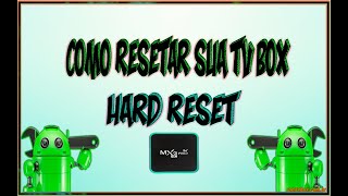 Como Resetar Tv Box Para Corrigir Alguns Problemas. (Hard Reset)