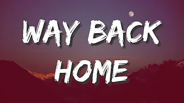 SHAUN feat. Conor Maynard - Way Back Home (Lyrics) Sam Feldt Edit