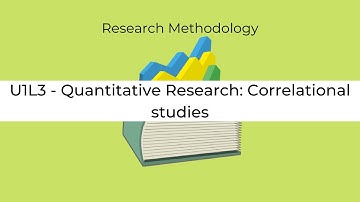 Unit 1 Lesson 3 - Quantitative Research: Correlational studies