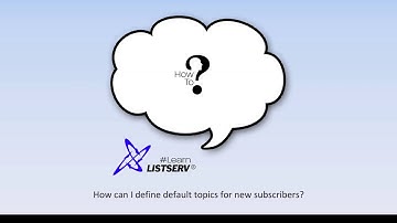 How to define default topics for new subscribers in LISTSERV®