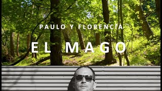 Paulo y Florencia Rojas - El Mago