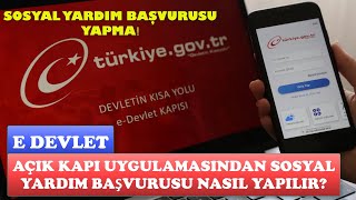 E DEVLET AÇIK KAPI UYGULAMASI İLE SOSYAL YARDIM BAŞVURUSUNDA NASIL BULUNULUR?