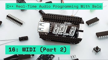 16: MIDI part 2, C++ Real-Time Audio Programming with Bela