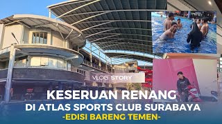 SERU BANGET TAPI KESIANGAN! Vlog Seru-Seruan Renang di Atlas Sports Club Surabaya | Tahun 2026 