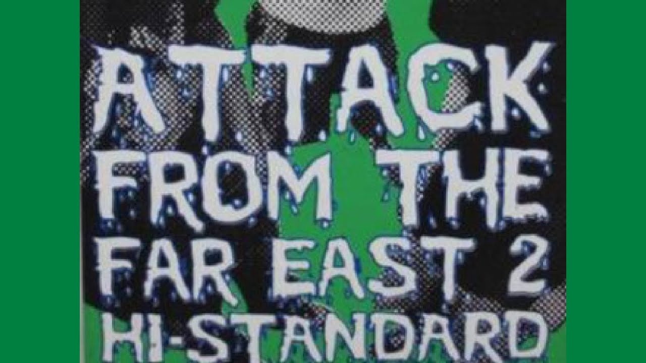 HI-STANDARD - Attack from the Far East II (VHS, 1997) JPUNK - YouTube