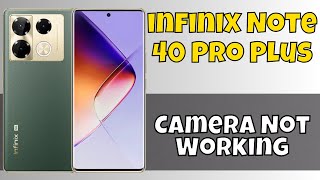 Camera Not Working infinix Note 40 Pro Plus || How to solve camera issues || Camera settings