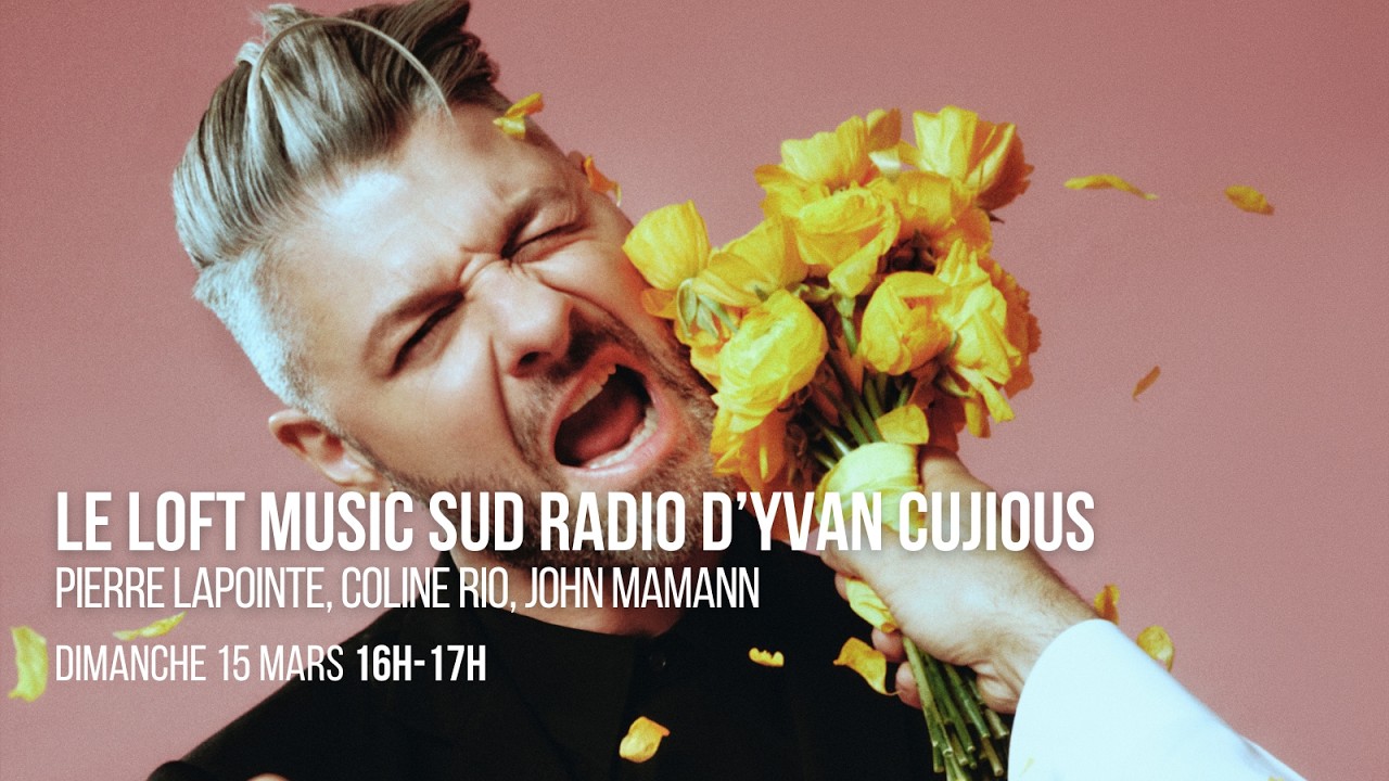 Loft Music Sud Radio : Pierre Lapointe, Coline Rio, John Mamann