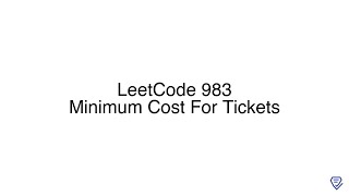 LeetCode 983: Minimum Cost For Tickets