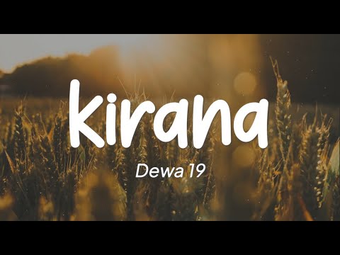 Dewa 19 - Kirana (Lirik)