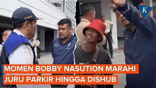 Video Bobby Nasution Marahi Sopir Jukir hingga Dishub Medan, Ada Apa?