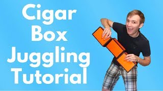 Cigar Box Juggling Tutorial - Great for Beginners!