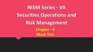 NISM VII - Chapter 4 - Securities Operations & Risk Management Certification- Mock test