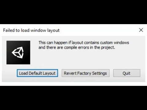 Fix Unity Failed to Load Window Layout Error
