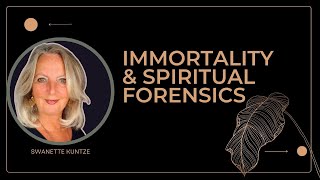 Download lagu IMMORTALITY & SPIRITUAL FORENSICS-WITH SWANETTE KUNTZE #usaglobaltv #spiritual #immortality