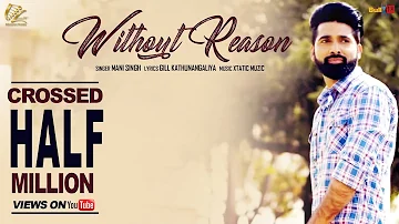 Without Reason - Mani Singh || Latest Punjabi Songs 2017 || Leinster Productions