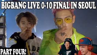 BIGBANG LIVE 0-10 FINAL IN SEOUL (COUPLE REACTION!) [PART FOUR]