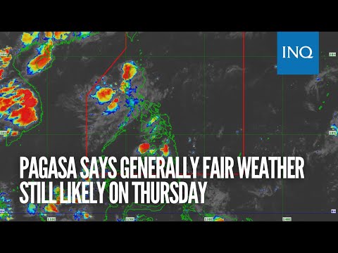 Pagasa says generally fair weather still likely on Thursday