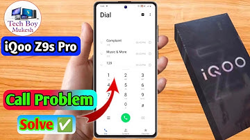 iqoo z9s pro call problem, iqoo z9s pro call nahi lag raha hai
