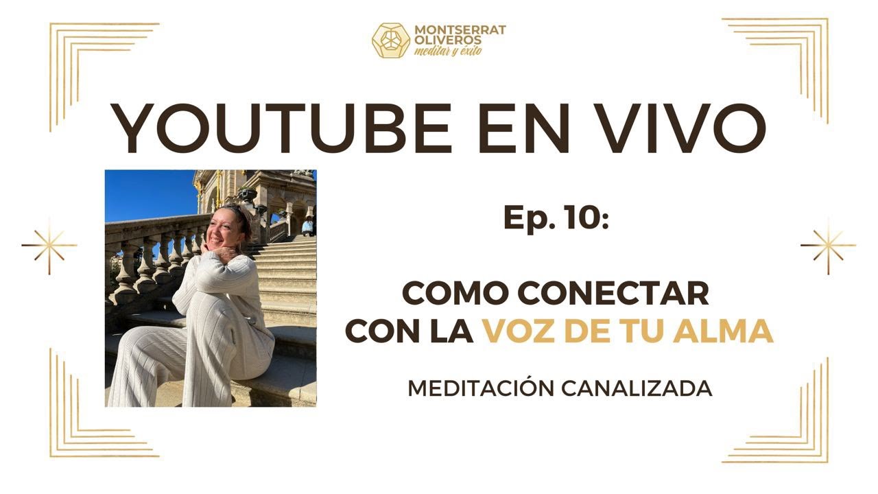 🔴Ep. 10 Meditación cuántica para conectar con la voz de tu alma. - YouTube