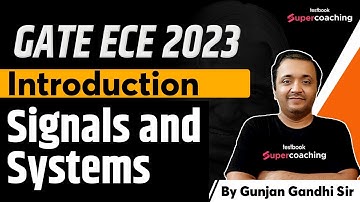 GATE ECE Video Lectures 2023 | Introduction to Signals and Systems | GATE ECE 2023 | By Gunjan Sir