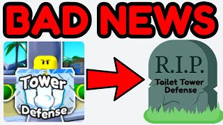 Bad News For Toilet Tower Defense..