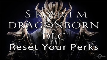 Skyrim Dragonborn DLC - Perk Reset/Respec