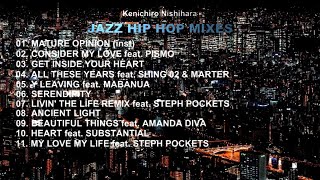 ♬ Kenichiro Nishihara - mix ONE. [JAZZ HIP HOP MIXES] BGM