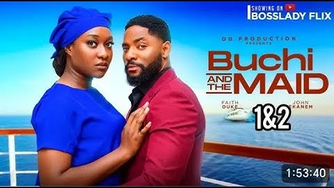 BUCHI AND THE MAID 1 2 TRENDING NIGERIAN NOLLYWOOD MOVIE 2024  JOHN EKANEM, FAITH DUKE360p