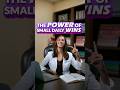The Power Of Celebrating Small Daily Wins