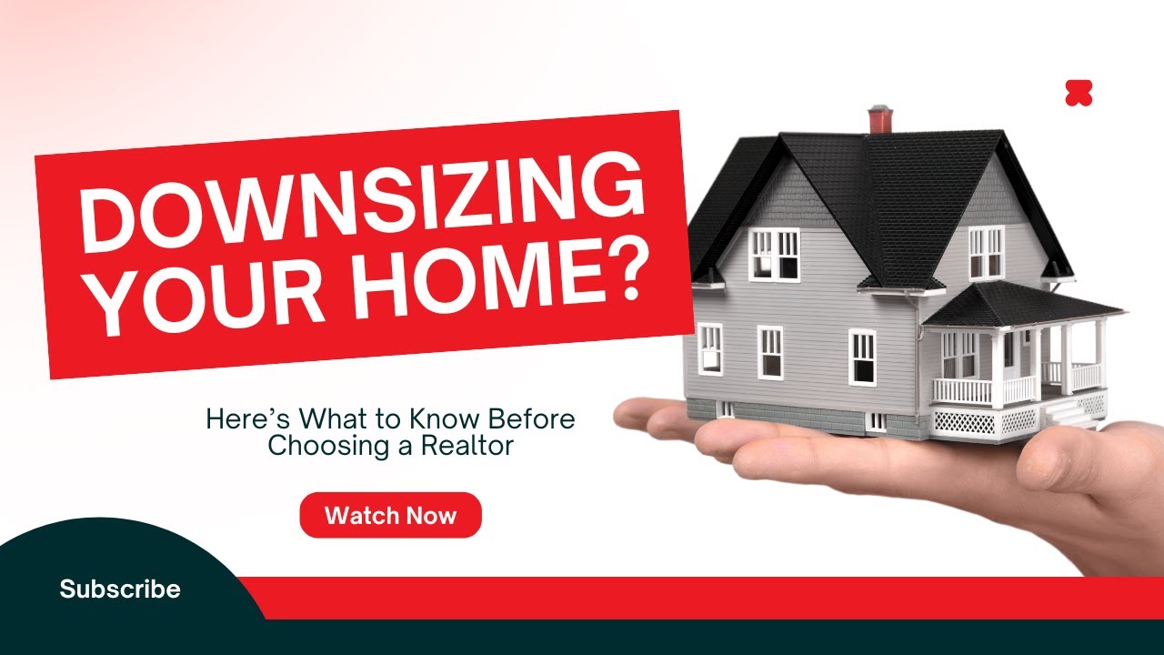 DOWNSIZING YOUR HOME? Here’s What to Know Before Choosing a Realtor 🏡