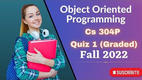 cs304p(Practical) Graded Quiz#1 ||cs304p Quiz#1 Graded||100%correct solution 2022