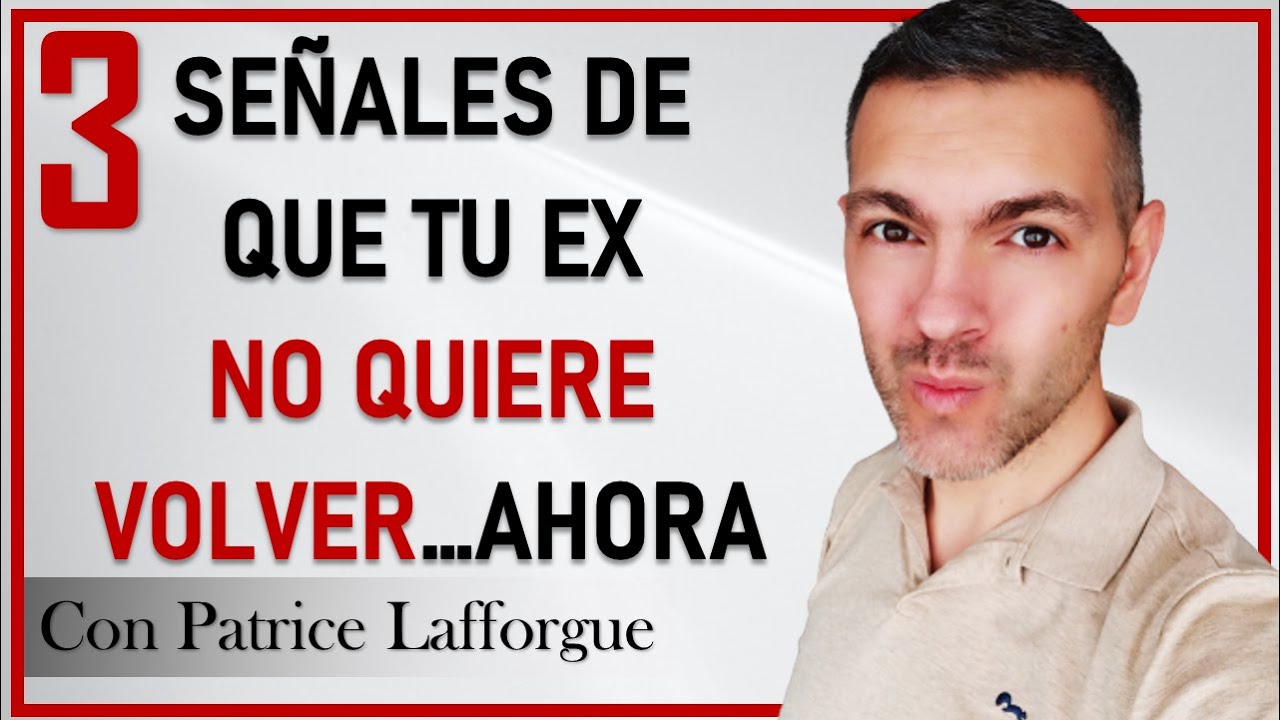 Señales de que mi ex no quiere volver conmigo - YouTube