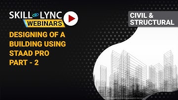Pre Engineered Building Design in STAAD PRO (Part - 2) | Skill-Lync | Workshop
