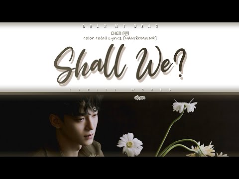 CHEN (첸) 'Shall We?' [Color Coded Lyrics (Ver. 2) (HAN/ROM/ENG)]