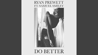 Do Better (feat. Samuel Smiley)